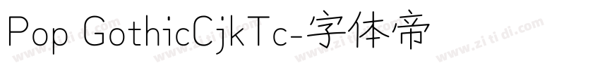 Pop GothicCjkTc字体转换
